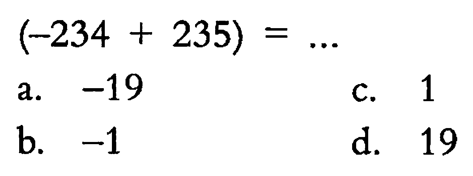 (-234 + 235) = ...