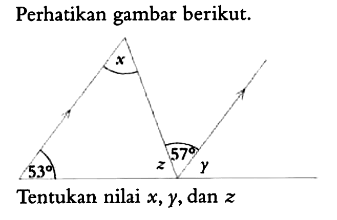 Perhatikan gambar berikut. x 57 53 z yTentukan nilai  x, y , dan  z 