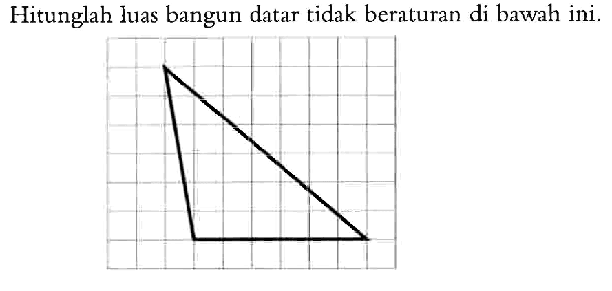 Hitunglah luas bangun datar tidak beraturan di bawah ini. 