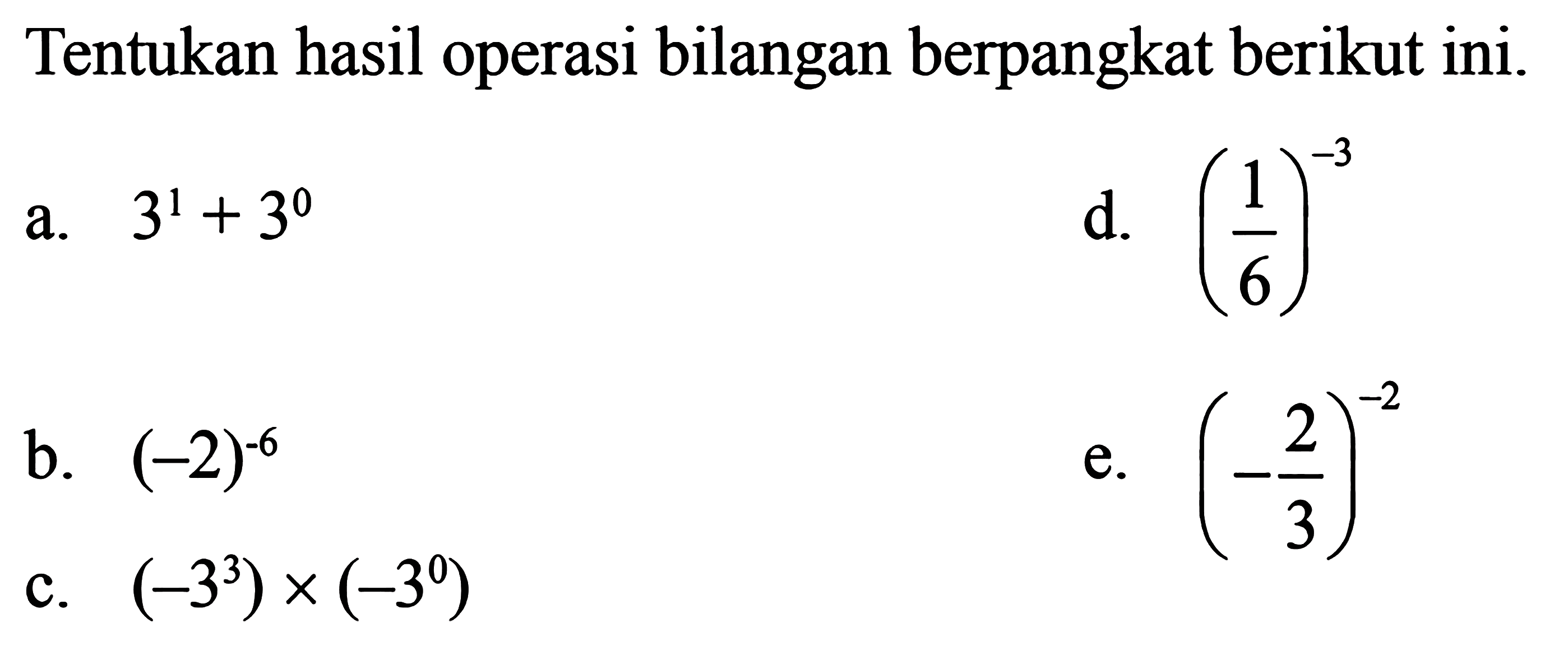 Tentukan hasil operasi bilangan berpangkat berikut ini.