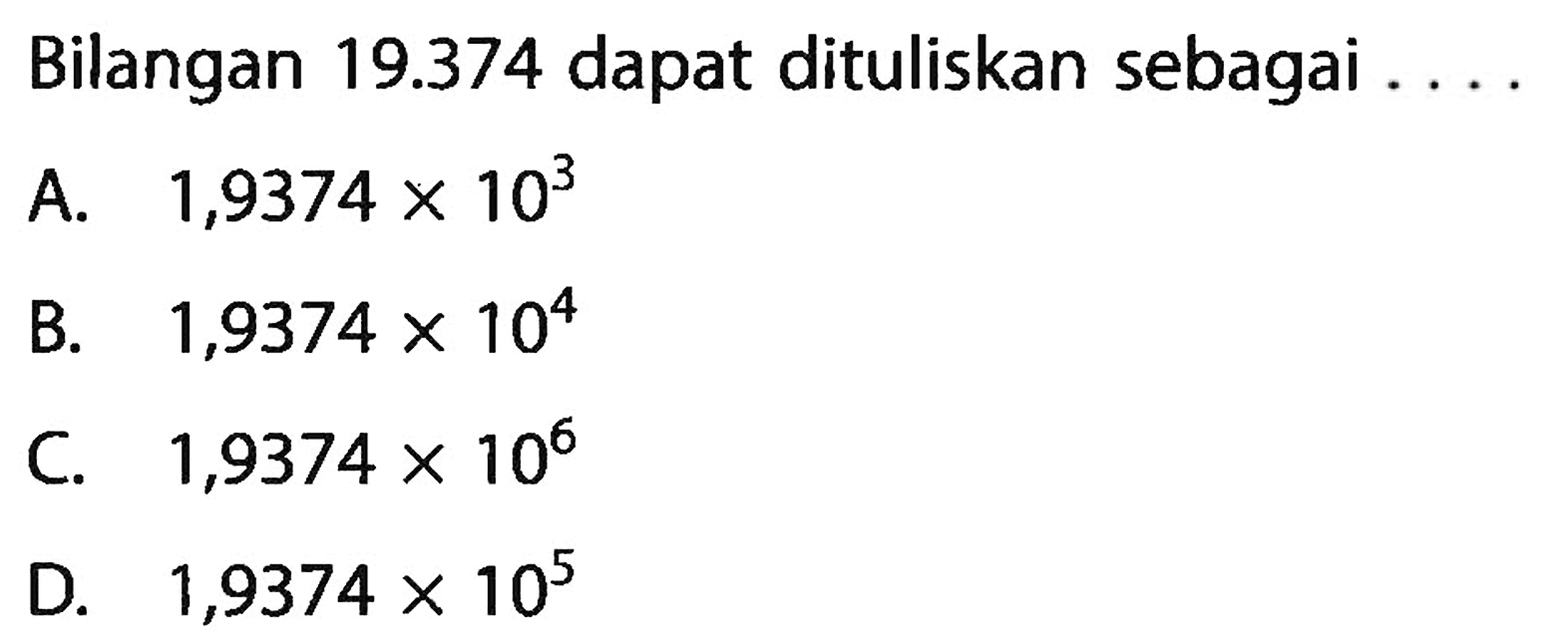 Bilangan 19.374 dapat dituliskan sebagai ....