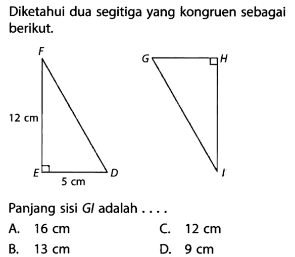 Diketahui dua segitiga yang kongruen sebagai berikut.Panjang sisi Gl adalah ....