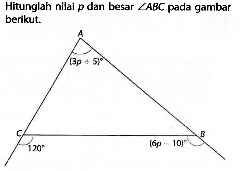 Hitunglah nilai  p dan besar  sudut ABC pada gambar berikut.