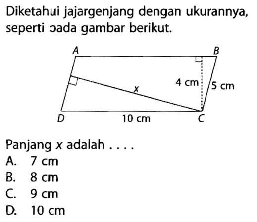 Diketahui jajargenjang dengan ukurannya, seperti Jada gambar berikut.Panjang x adalah ....