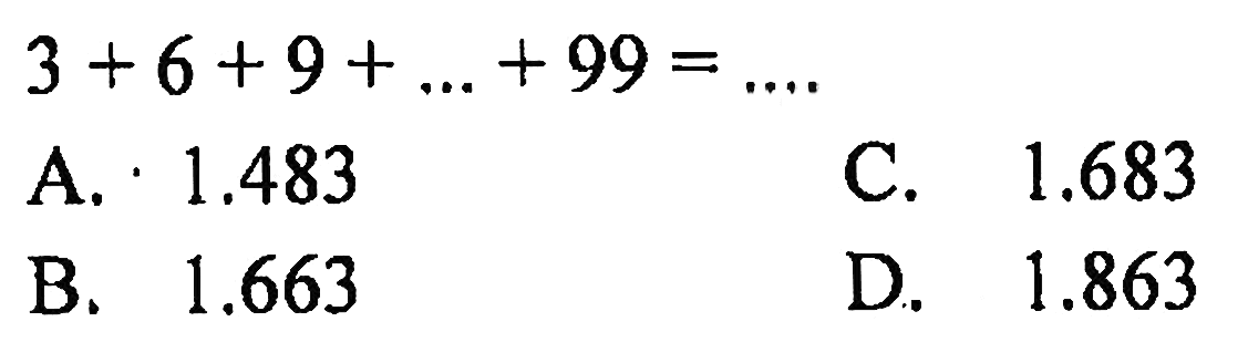 3 + 6 + 9 + ... +99 = ....