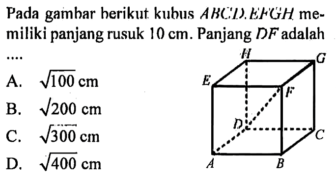 miliki panjang rusuk  10 cm. Panjang  DF  adalahHGEFDC AB