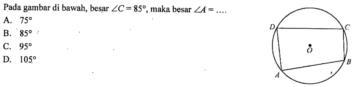 Pada gambar di bawah, besar sudut C=85, maka besar sudut A= ....