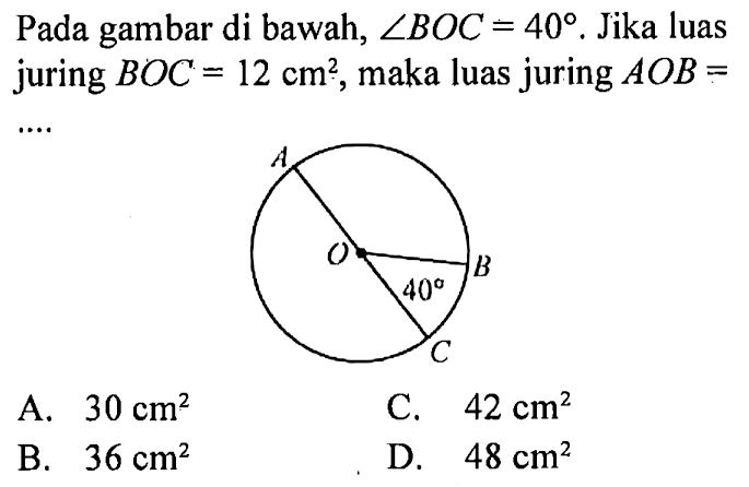 Pada gambar di bawah, sudut BOC=40. Jika luas juring BOC=12cm^2, maka luas juring AOB=.... 