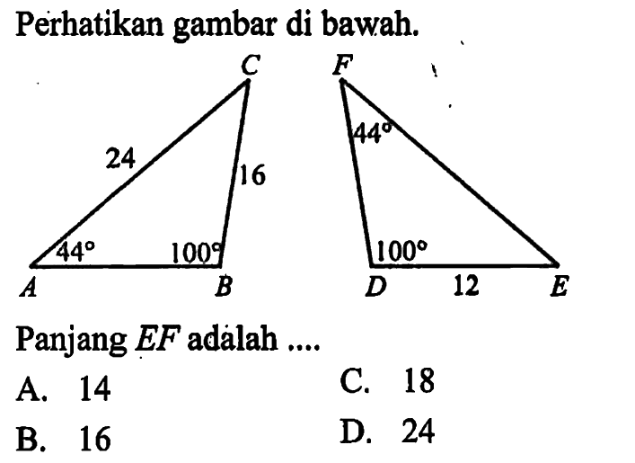 Perhatikan gambar di bawah.Panjang EF adalah ....A. 14C. 18B. 16D. 24