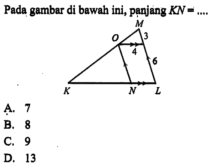 Pada gambar di bawah ini, panjang KN=... . A. 7B. 8C. 9D. 13