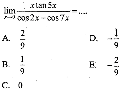 lim x->- (xtan 5x /(COS 2x -cos 7x )) =