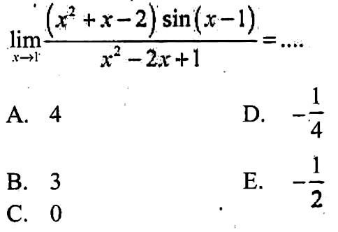 lim x->1 ((x^2+x-2)sin(x-1))/(x^2-2x+1) = ....