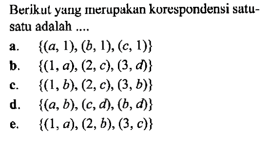 Berikut yang merupakan korespondensi satu-satu adalah ....