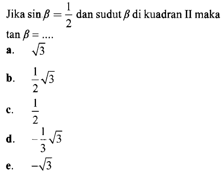 Jika sin b=1/2 dan sudut b di kuadran II maka tan b=... 