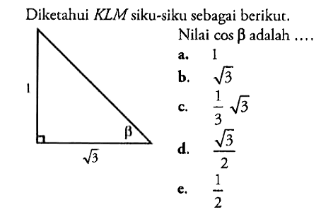 Diketahui KLM siku-siku sebagai berikut.Nilai cos b adalah .... 1 akar(3) beta