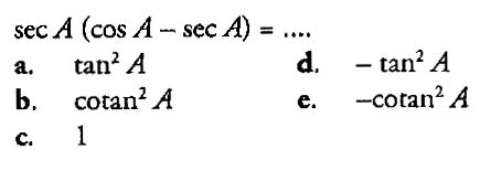 sec A(cos A-sec A)=...