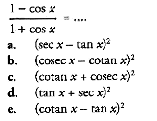 (1-cos x)/(1+cos x)= ... 