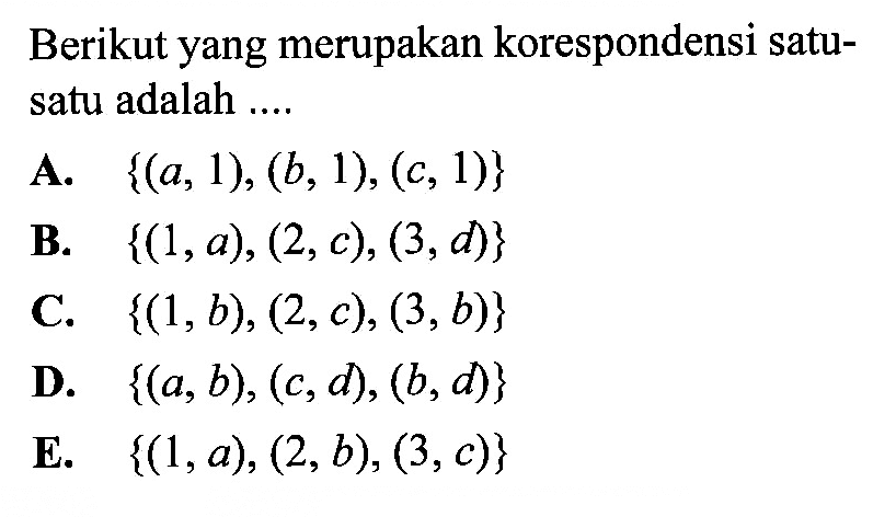 Berikut yang merupakan korespondensi satu- satu adalah ....