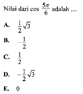 Nilai dari cos (5pi/6)  adalah ....