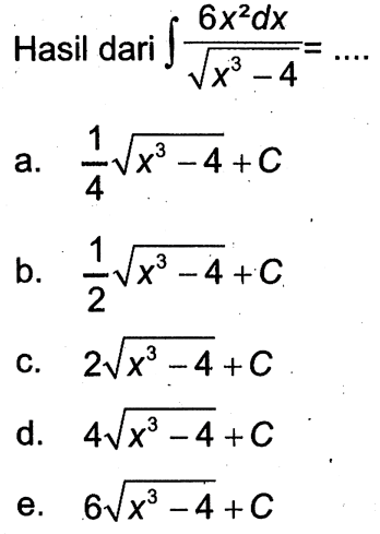 Hasil dari integral 6x^2 dx/akar(x^3-4)=...