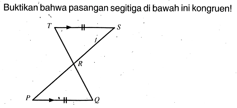 Buktikan bahwa pasangan segitiga di bawah ini kongruen!