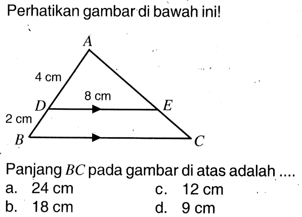 Perhatikan gambar di bawah ini! Panjang BC pada gambar di atas adalah ....4 cm 2 cm 8 cm