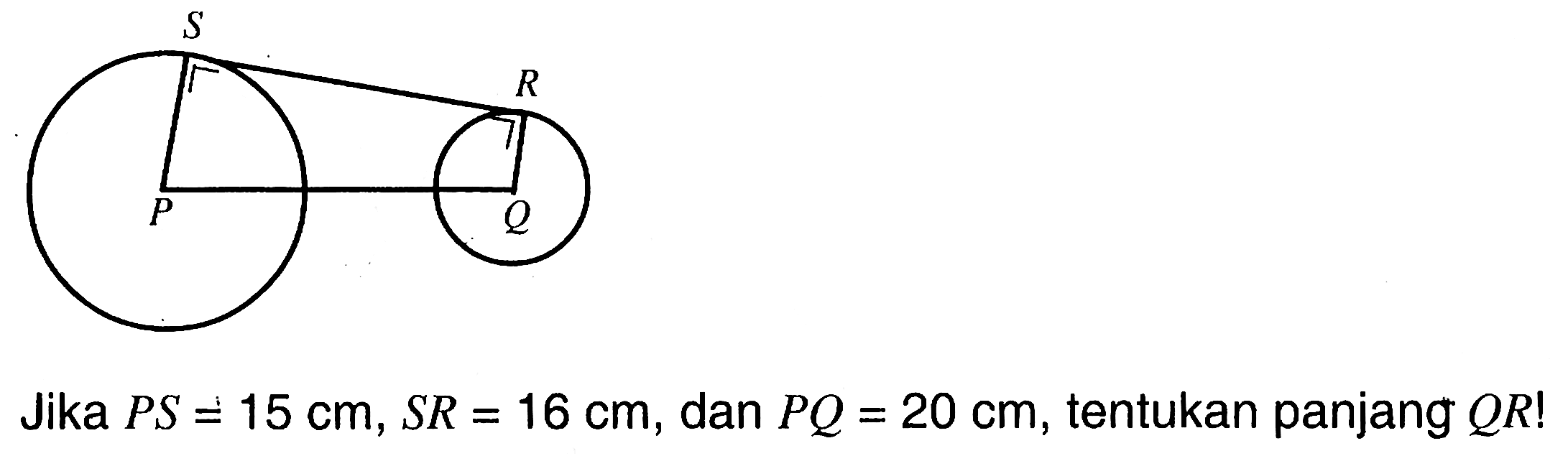 Jika PS=15 cm, SR=16 cm, dan PQ=20 cm, tentukan panjang QR! P Q R S