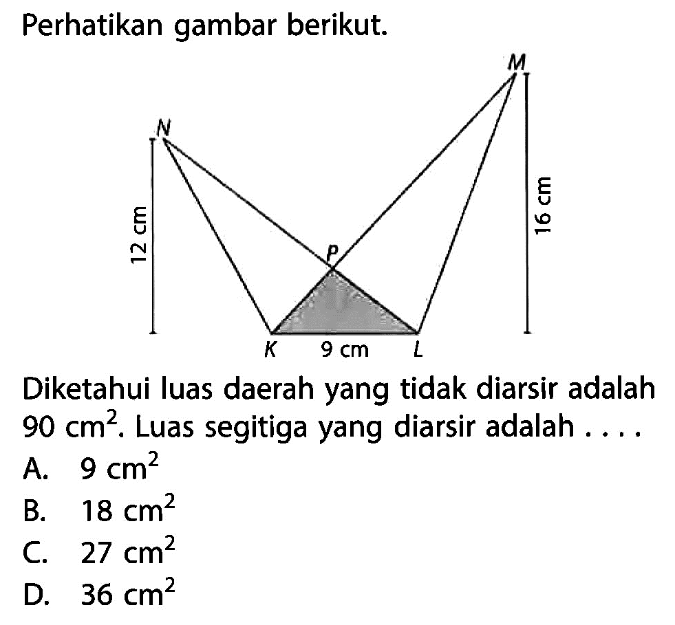 Perhatikan gambar berikut.Diketahui luas daerah yang tidak diarsir adalah  90 cm^2 . Luas segitiga yang diarsir adalah ....