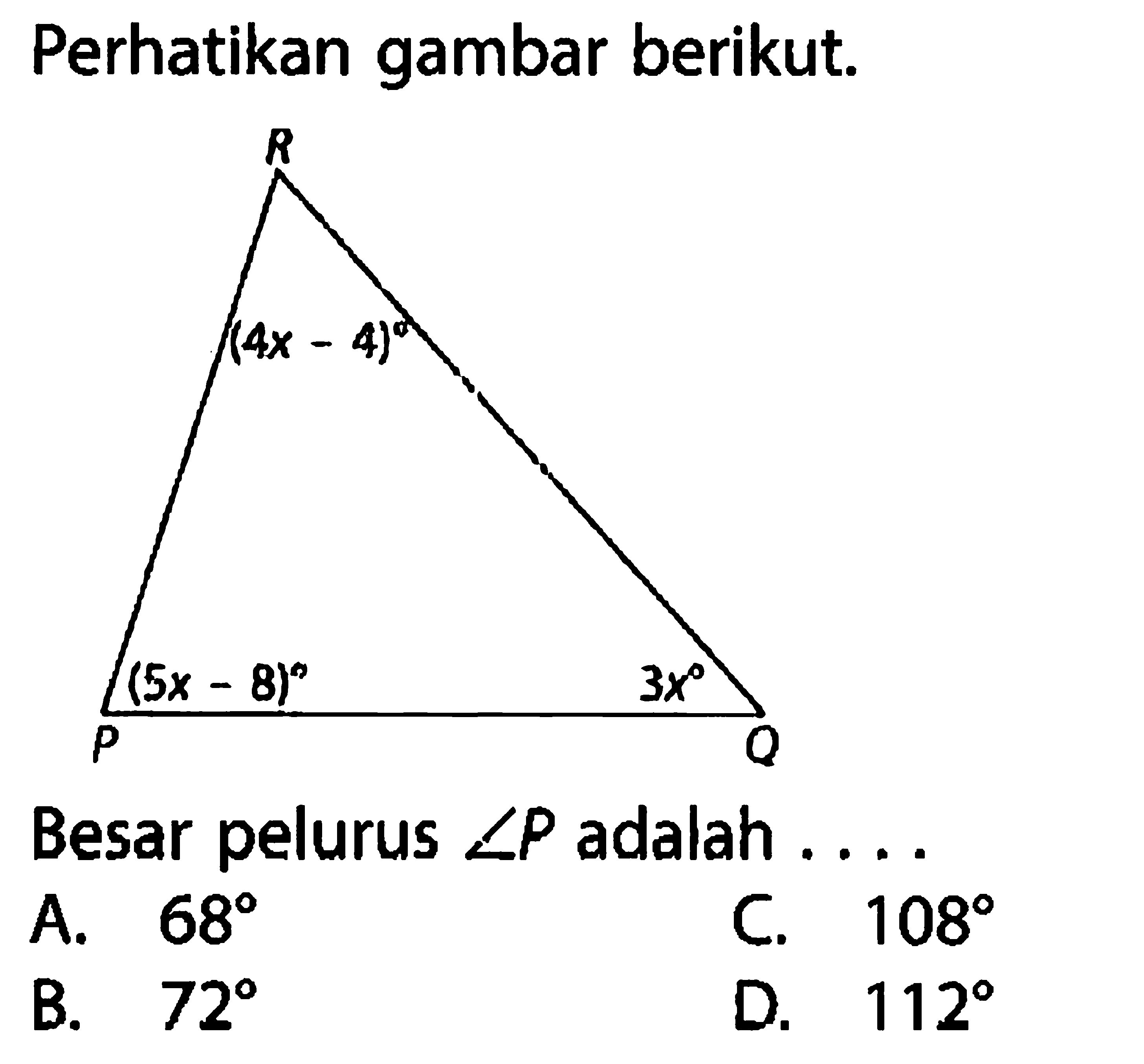 Perhatikan gambar berikut.(4x-4) (5x-8) 3x Besar pelurus  sudut P  adalah ....