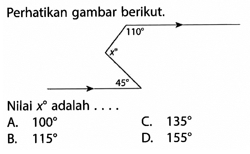 Perhatikan gambar berikut. 110 x 45 Nilai x adalah... 