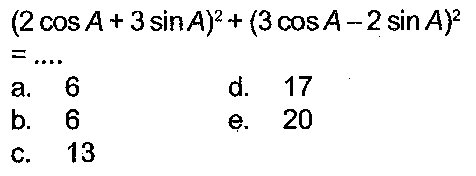 (2 cos A+3 sin A)^2+(3 cos A-2 sin A)^2=....