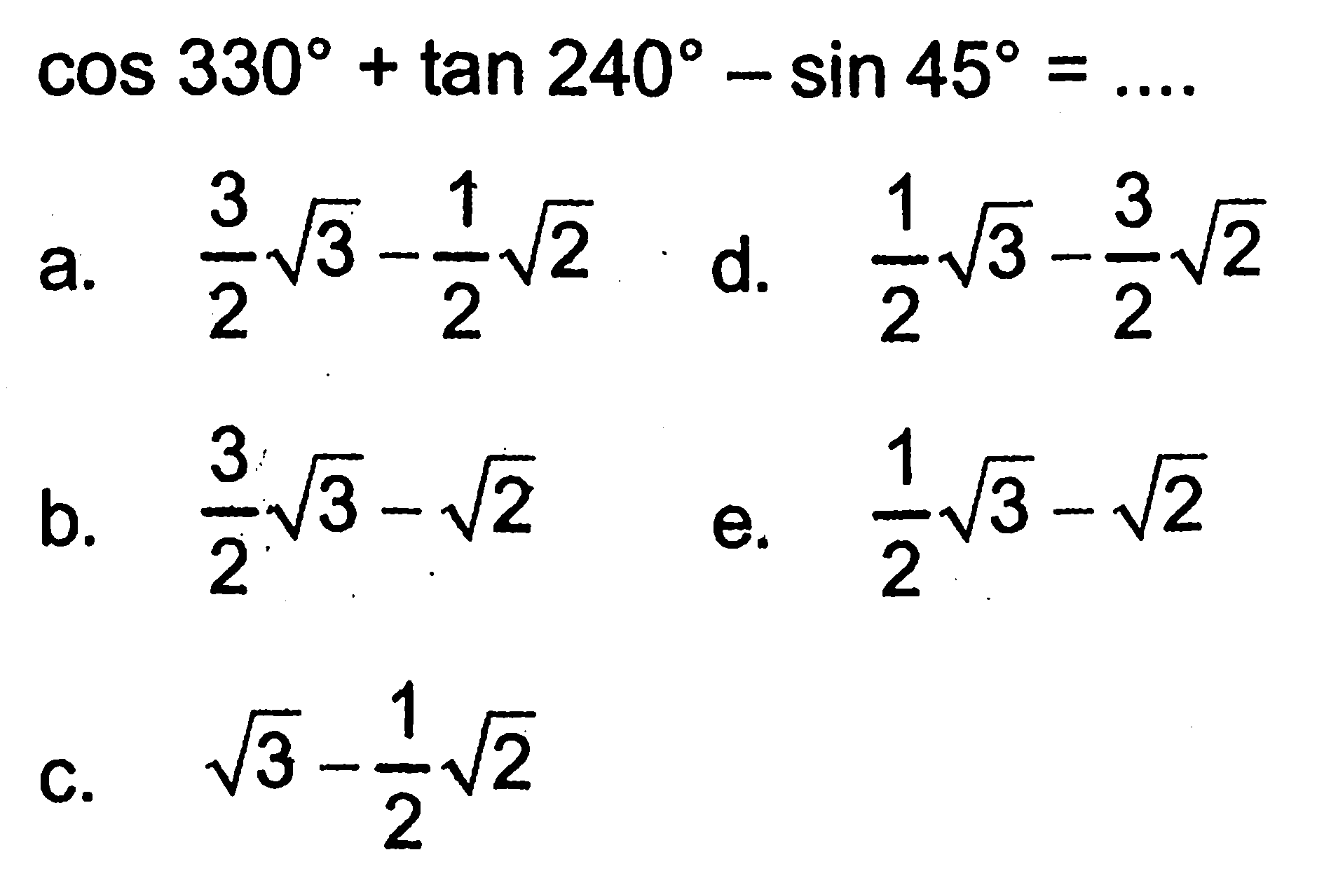 cos 330+tan 240-sin 45=...