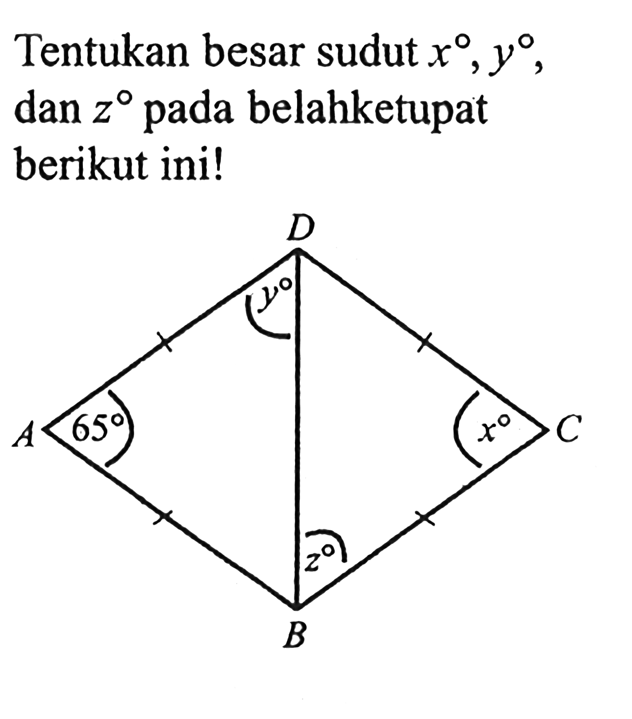 Tentukan besar sudut x, y dan z pada belahketupat berikut ini! DABC x z 65 y