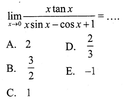 lim x->0 xtanx /xsinx-cosx+1 =