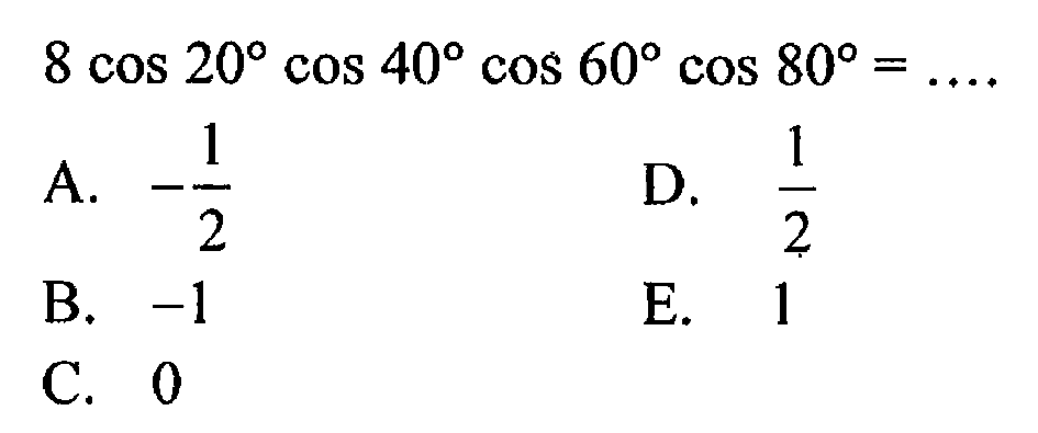 8 cos 20 cos 40 cos 60 cos 80 =