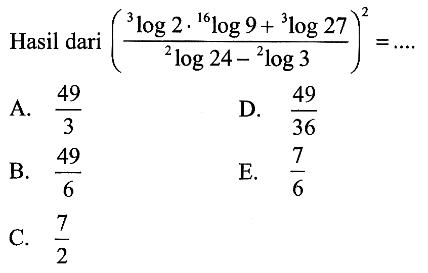 Hasil dari ((3log2.16log9 + 3log27)/(2log24 - 2log3))^2= ...