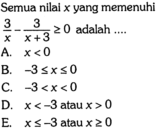 Semua nilai x yang memenuhi 3/x-3/(x+3)>=0 adalah....