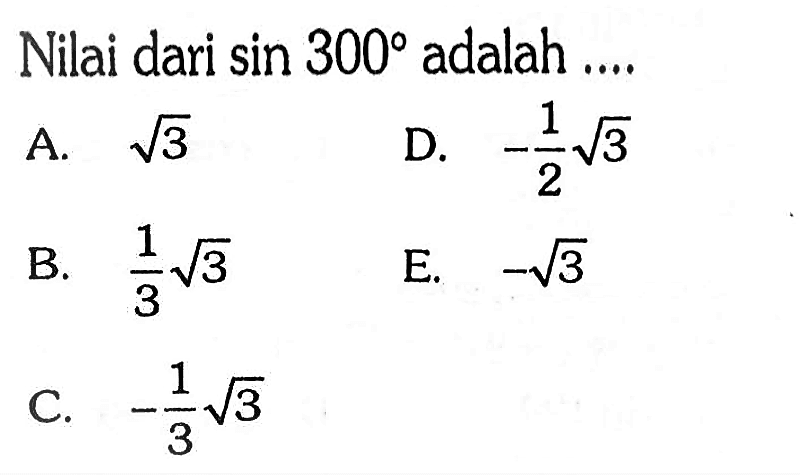 Nilai dari sin 300 adalah ....