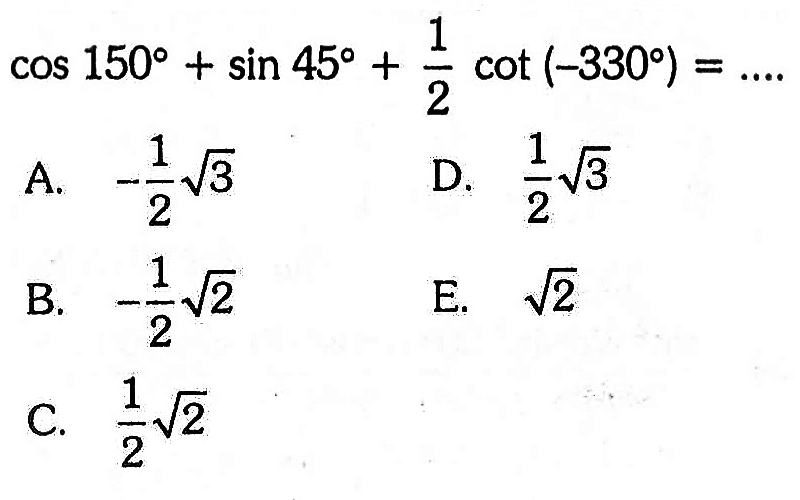 cos 150+sin 45+1/2 cot(-330)=