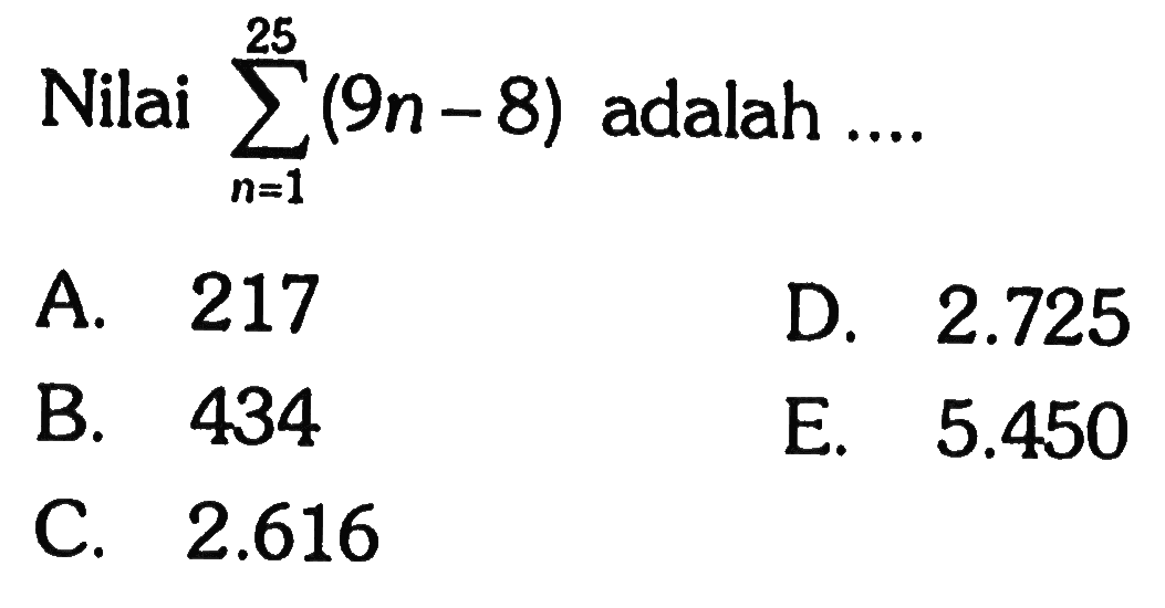 Nilai sigma n=1 25 (9n-8) adalah