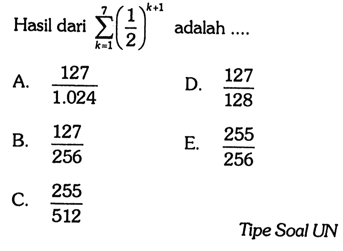 Hasil dari sigma k=1 7 (1/2)^(k+1) adalah 