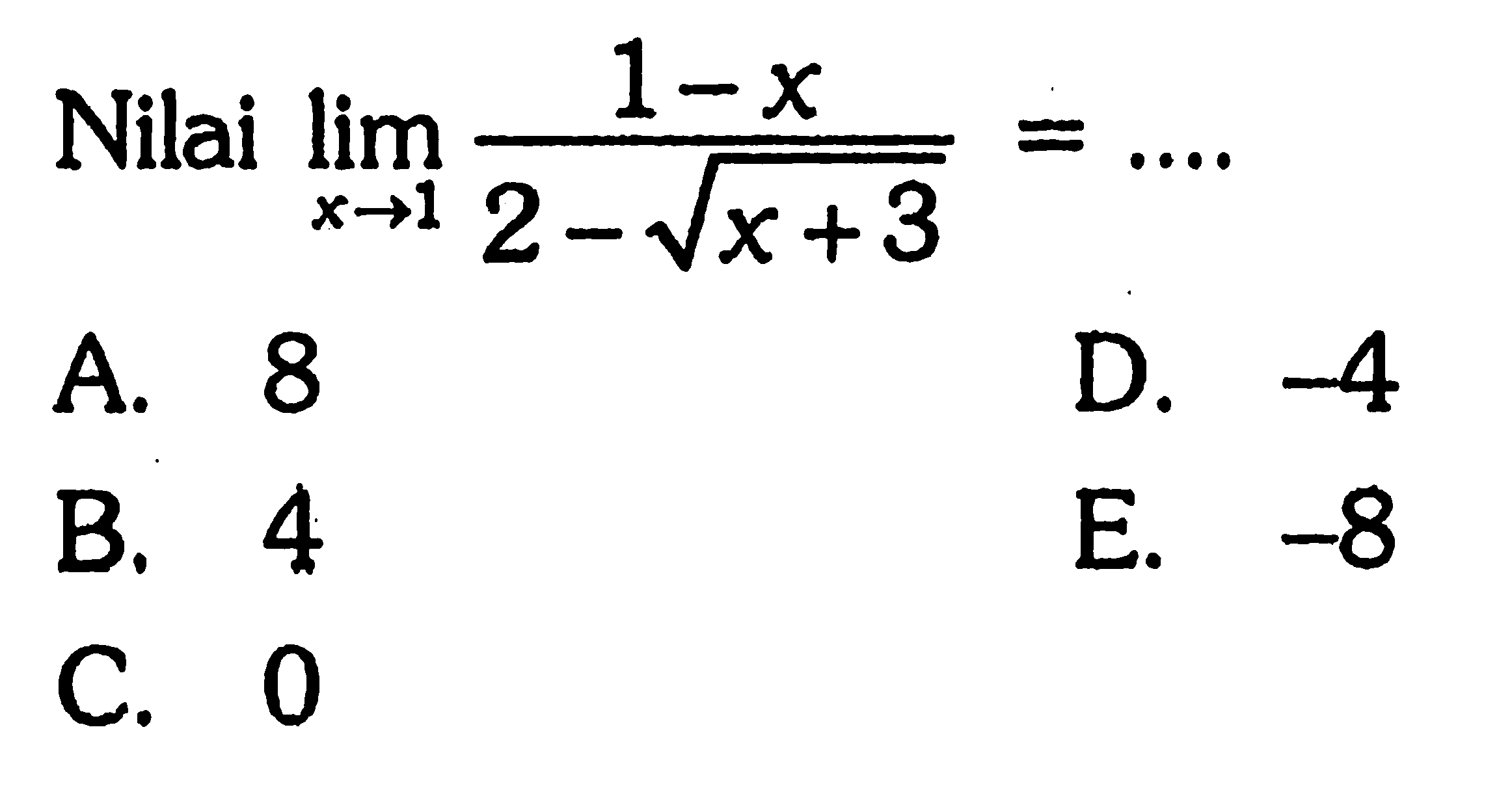 Nilai lim x->1 (1-x)/(2-akar(x+3))=...