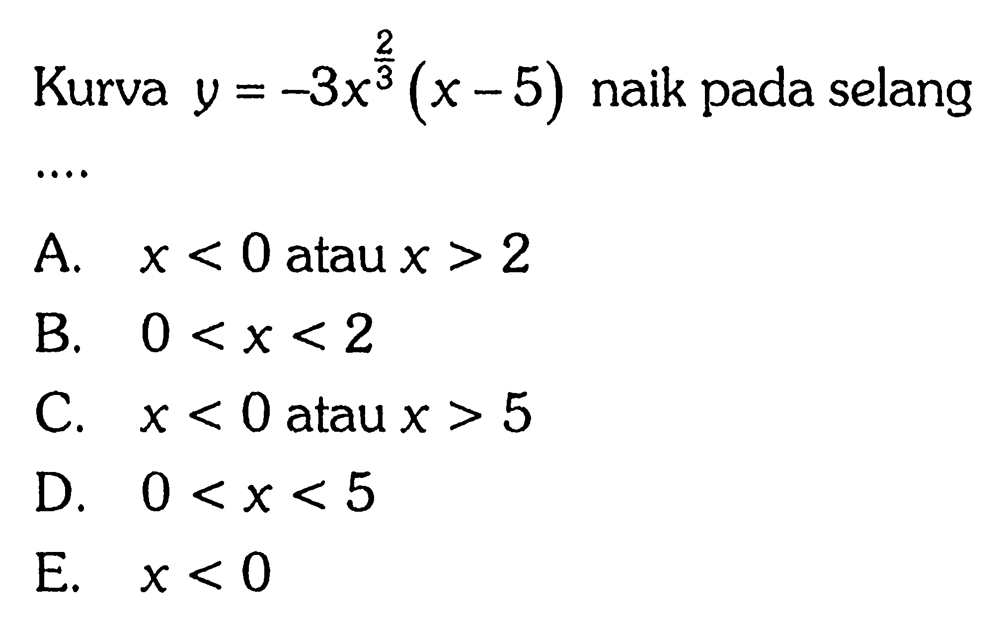 Kurva  y=-3 x^(2/3)(x-5) naik pada selang