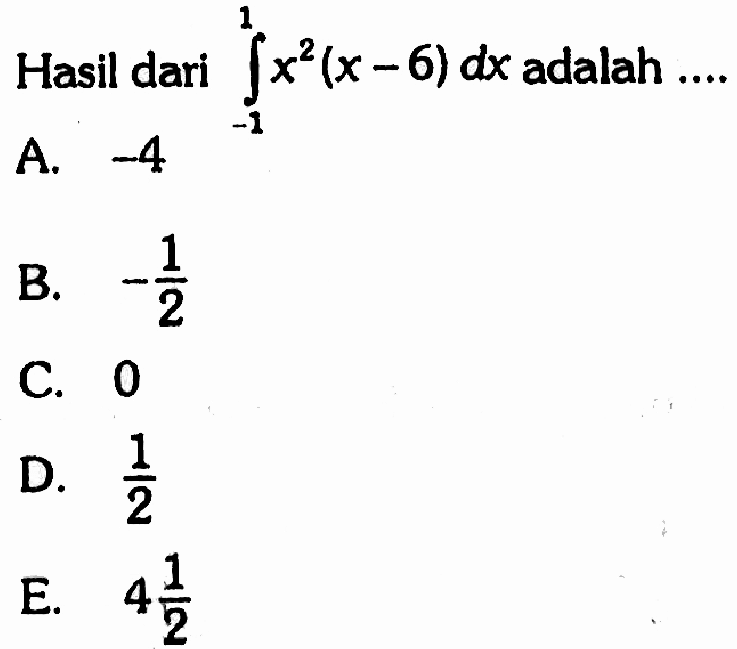 Hasil dari integral -1 1 x^2(x-6) dx adalah ....