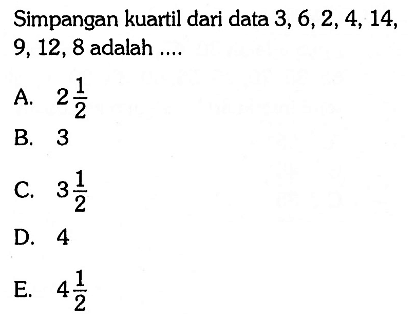 Simpangan kuartil dari data 3,6,2, 4,14, 9,12,8 adalah