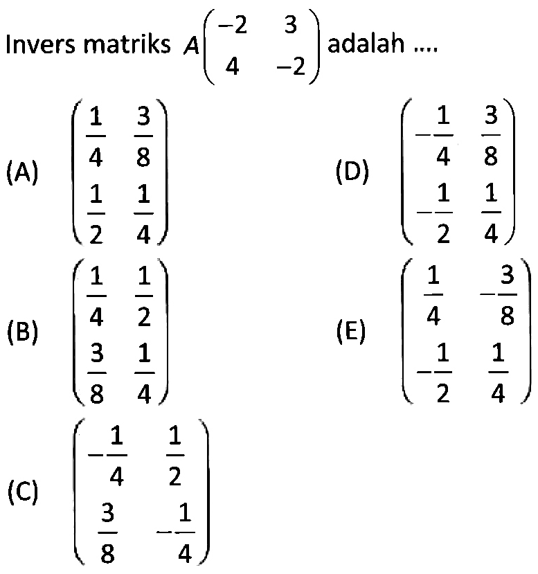 Invers matriks A(-2 3 4 -2) adalah ...