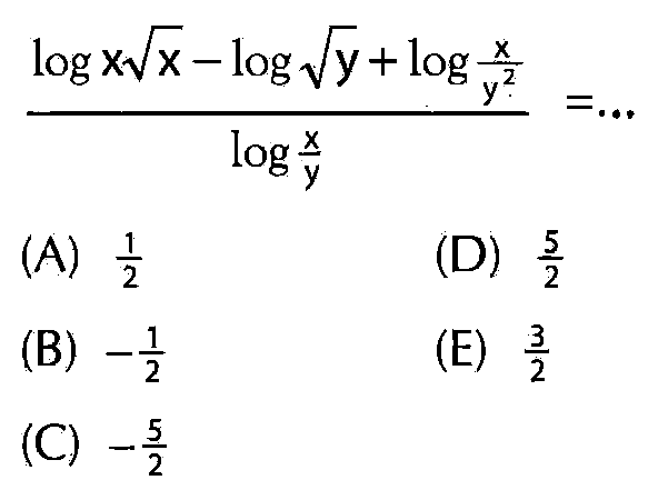 (log(x akar(x)) - log(akar(y)) + log(x/y^2))/(log(x/y)) = ...