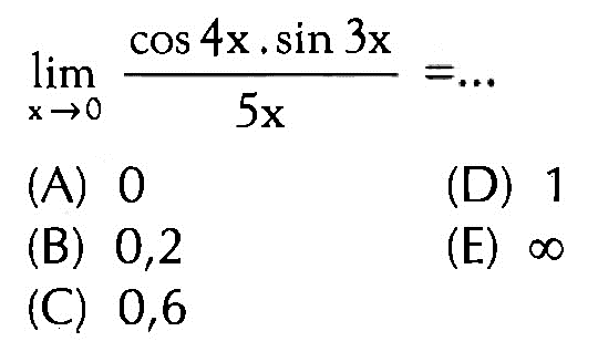 limit x -> 0 cos 4x.sin 3x/5x=...