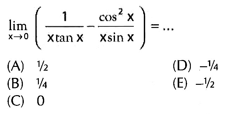 limit x -> 0 (1/xtanx-cos^2 x/xsinx)=...