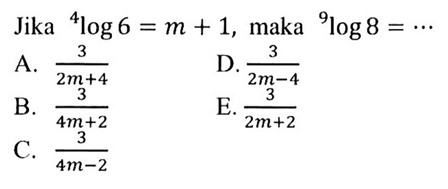 Jika 4log6=m + 1, maka 9log8=